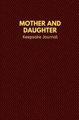 Book cover for Mother and Daughter Keepsake Journal