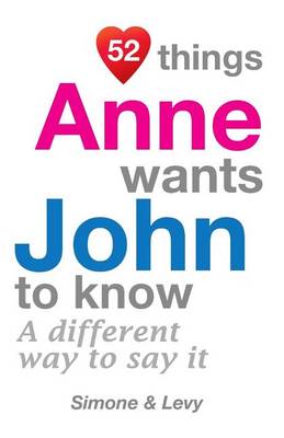 Cover of 52 Things Anne Wants John To Know