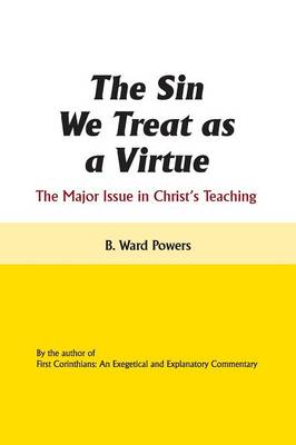 Book cover for The Sin We Treat as a Virtue