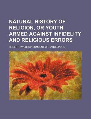 Book cover for Natural History of Religion, or Youth Armed Against Infidelity and Religious Errors