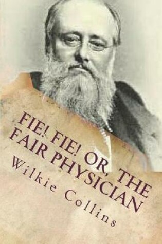 Cover of Fie! Fie! Or, the Fair Physician