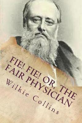 Book cover for Fie! Fie! Or, the Fair Physician