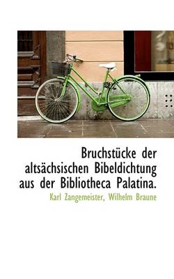 Book cover for Bruchstucke Der Altsachsischen Bibeldichtung Aus Der Bibliotheca Palatina.