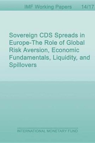 Cover of Sovereign CDs Spreads in Europe: The Role of Global Risk Aversion, Economic Fundamentals, Liquidity, and Spillovers