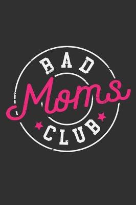 Book cover for Bad Moms Club