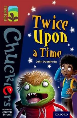 Book cover for Oxford Reading Tree TreeTops Chucklers: Level 15: Twice Upon a Time