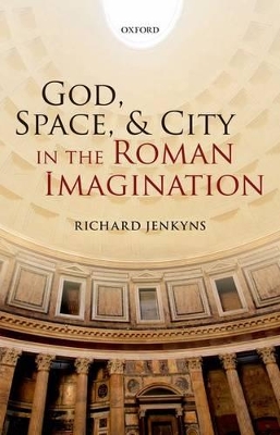 Book cover for God, Space, and City in the Roman Imagination