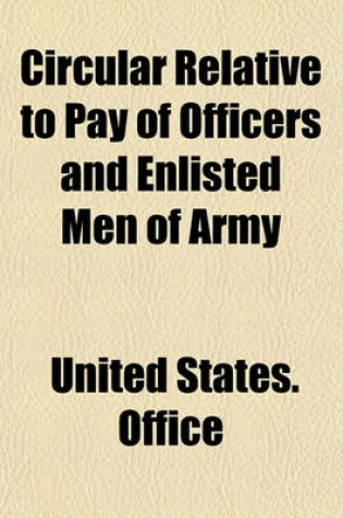 Cover of Circular Relative to Pay of Officers and Enlisted Men of Army