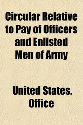 Book cover for Circular Relative to Pay of Officers and Enlisted Men of Army