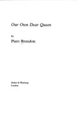 Cover of Our Own Dear Queen