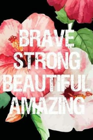 Cover of Brave Strong Beautiful Amazing