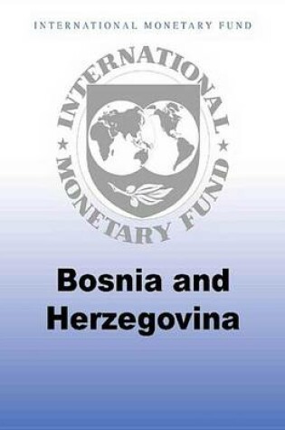 Cover of Bosnia and Herzegovina: Third Review Under the Stand-By Arrangement and Request for Waiver of Applicability of a Performance Criterion Staff Report and Press Release.