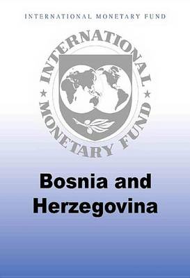 Book cover for Bosnia and Herzegovina: Third Review Under the Stand-By Arrangement and Request for Waiver of Applicability of a Performance Criterion Staff Report and Press Release.