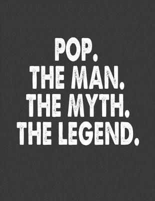 Book cover for Pop the Man the Myth the Legend