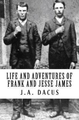 Book cover for Life and Adventures of Frank and Jesse James {Illumination Publishing Edition}