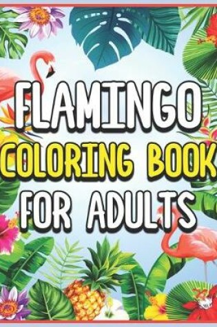 Cover of Flamingo Coloring Book for Adults