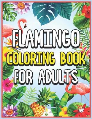 Book cover for Flamingo Coloring Book for Adults