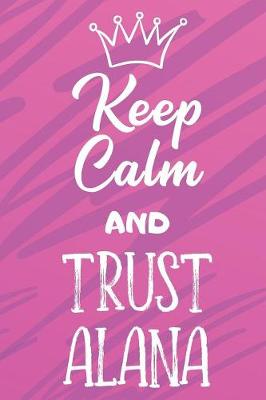 Book cover for Keep Calm And Trust Alana