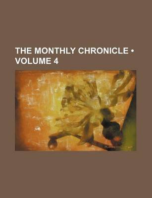 Book cover for The Monthly Chronicle (Volume 4)