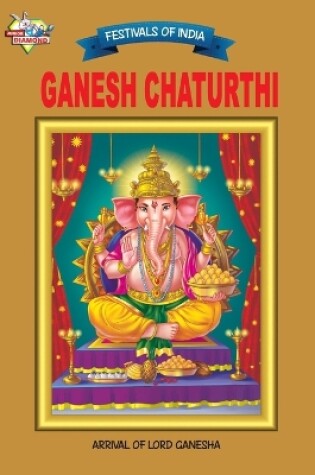 Cover of Festivals of India Ganesh Chaturthi