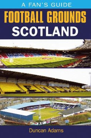 Cover of A Fan's Guide: Football Grounds - Scotland