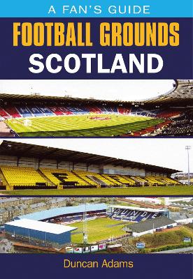 Book cover for A Fan's Guide: Football Grounds - Scotland