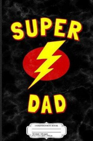 Cover of Super Dad Composition Notebook