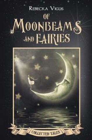 Cover of Of Moonbeams and Fairies Collected Tales