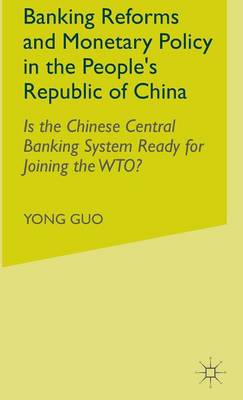 Book cover for Banking Reforms and Monetary Policy in the People's Republic of China