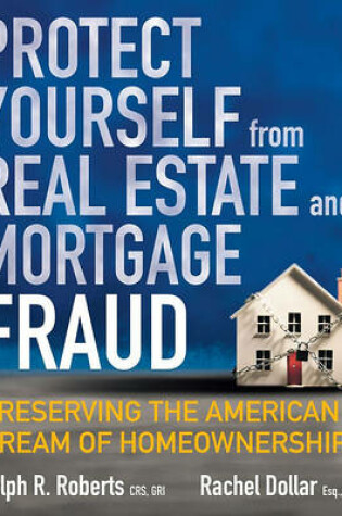 Cover of Protect Yourself from Real Estate and Mortgage Fraud