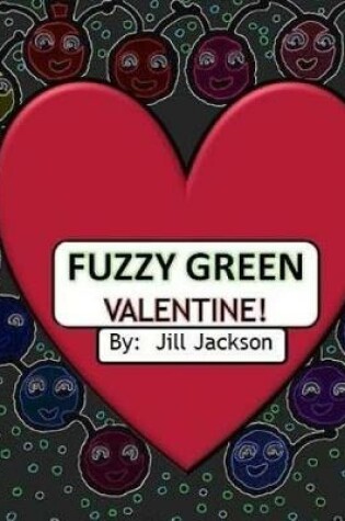 Cover of Fuzzy Green Valentine!