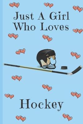 Book cover for Just A Girl Who Loves Hockey