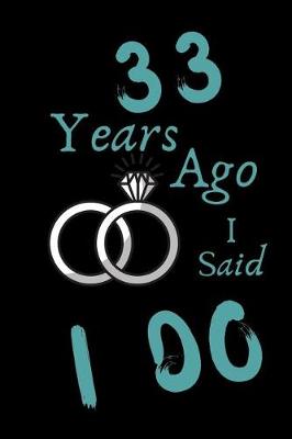 Book cover for 33 Year Ago I Said I Do