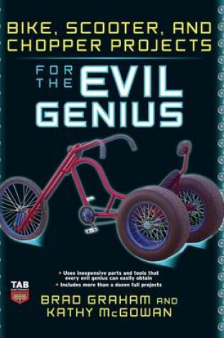 Cover of Bike Scooter & Chopper Projects for the Evil Genius
