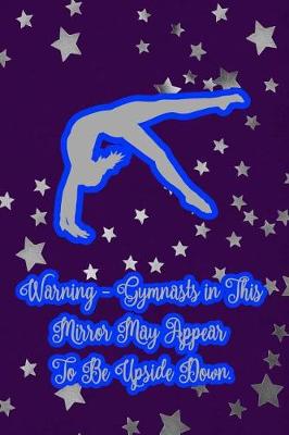 Book cover for Warning-Gymnast in This Mirror May Appear to Be Upside Down.