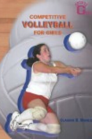 Cover of Competitive Volleyball for Gir