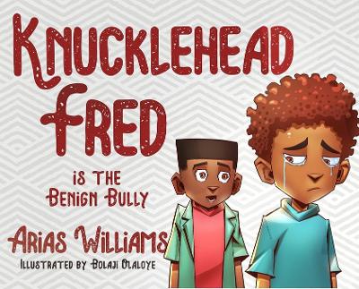 Book cover for Knucklehead Fred is the Benign Bully