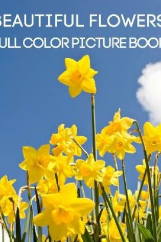 Cover of Beautiful Flowers Full Color Picture Book