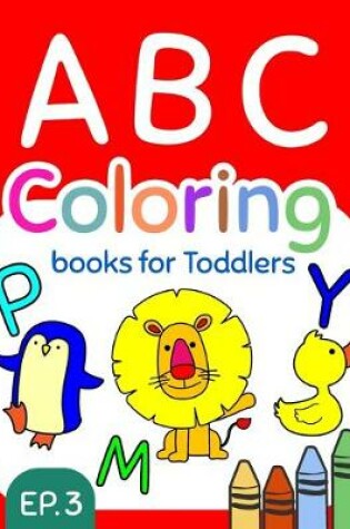 Cover of ABC Coloring Books for Toddlers EP.3