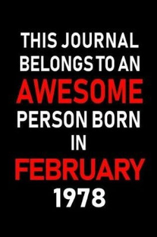 Cover of This Journal Belongs to an Awesome Person Born in February 1978