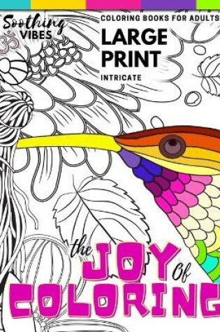 Cover of The Joy of Coloring Intricate Coloring Books For Adults LARGE PRINT