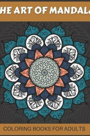 Cover of The Art of Mandala Coloring Books for Adults