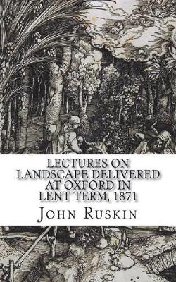 Book cover for Lectures on Landscape Delivered at Oxford in Lent Term, 1871