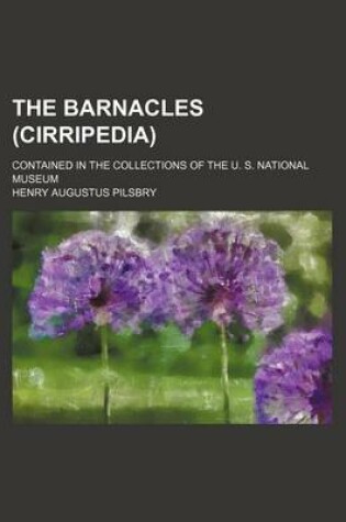 Cover of The Barnacles (Cirripedia); Contained in the Collections of the U. S. National Museum