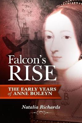 Book cover for Falcon's Rise: the Early Years of Anne Boleyn