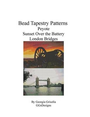 Book cover for Bead Tapestry Patterns Peyote Sunset Over the Battery London Bridges