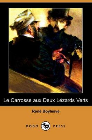 Cover of Le Carrosse Aux Deux Lezards Verts (Dodo Press)