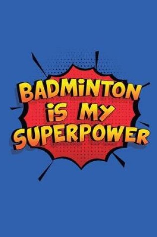 Cover of Badminton Is My Superpower