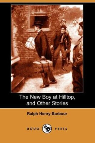 Cover of The New Boy at Hilltop, and Other Stories (Dodo Press)