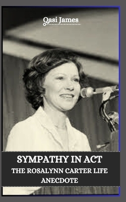 Book cover for Sympathy in ACT the Rosalynn Carter Life Anecdote